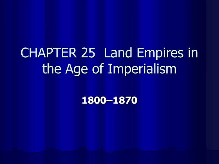 chapter 25 land empires in the age of imperialism