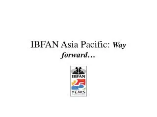 IBFAN Asia Pacific: Way forward…
