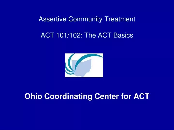 assertive community treatment act 101 102 the act basics