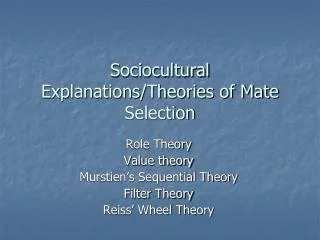 Sociocultural Explanations/Theories of Mate Selection