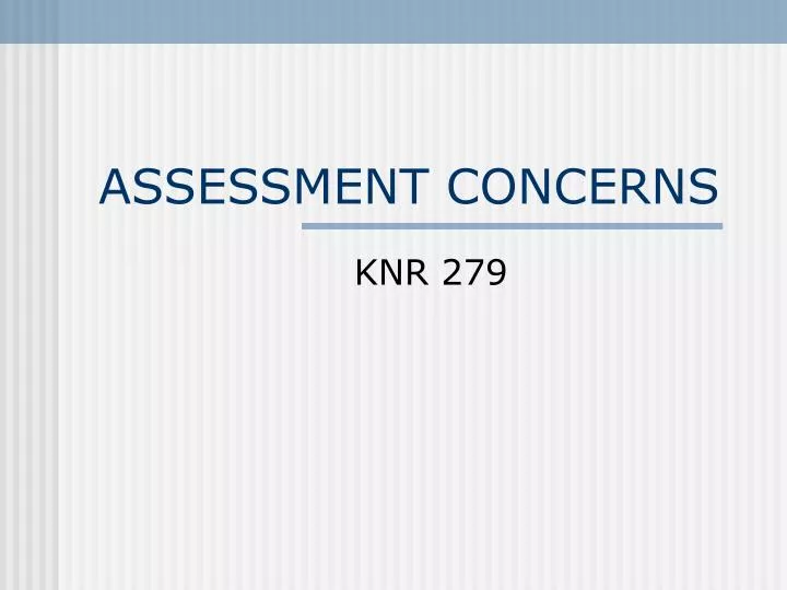 assessment concerns