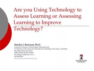 Are you Using Technology to Assess Learning or Assessing Learning to Improve Technology?