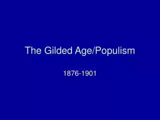 The Gilded Age/Populism