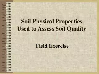 Soil Physical Properties Used to Assess Soil Quality