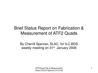 Brief Status Report on Fabrication &amp; Measurement of ATF2 Quads