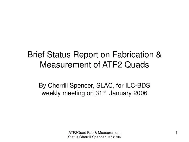 brief status report on fabrication measurement of atf2 quads