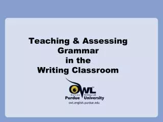 Teaching &amp; Assessing Grammar in the Writing Classroom
