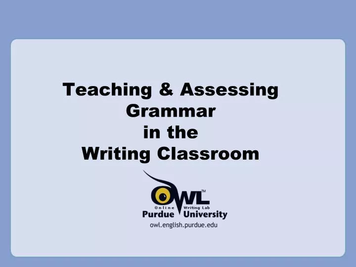 teaching assessing grammar in the writing classroom