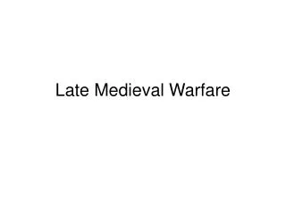 Late Medieval Warfare