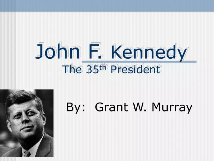 john f kennedy the 35 th president