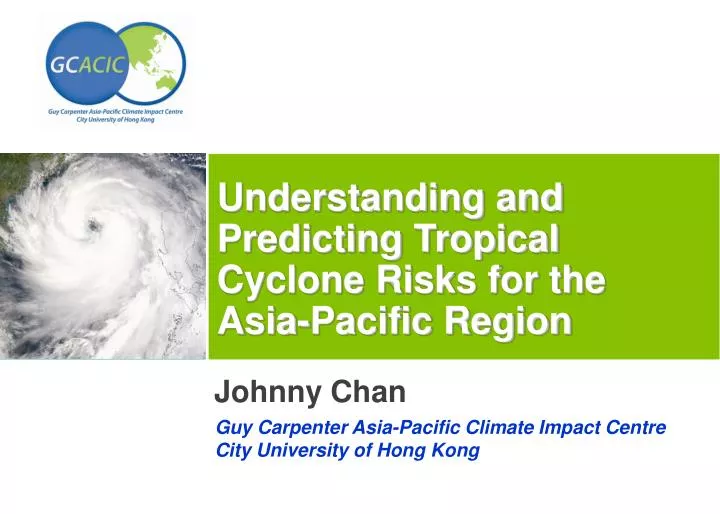 understanding and predicting tropical cyclone risks for the asia pacific region