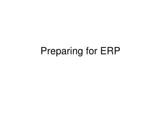 Preparing for ERP