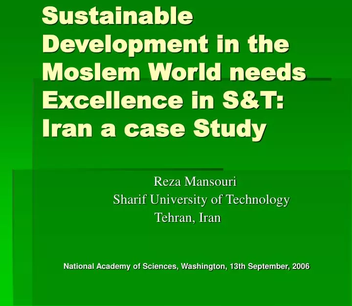 sustainable development in the moslem world needs excellence in s t iran a case study