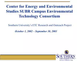 Center for Energy and Environmental Studies SUBR Campus Environmental Technology Consortium