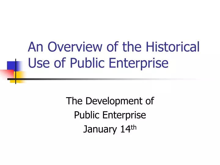 an overview of the historical use of public enterprise