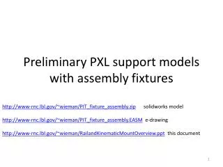 Preliminary PXL support models with assembly fixtures