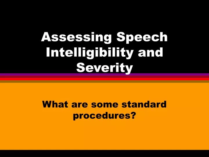 assessing speech intelligibility and severity