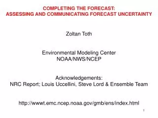 COMPLETING THE FORECAST: ASSESSING AND COMMUNICATING FORECAST UNCERTAINTY