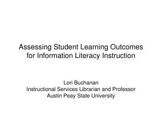 Assessing Student Learning Outcomes for Information Literacy Instruction