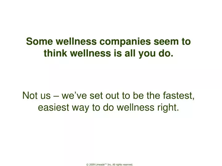 some wellness companies seem to think wellness is all you do