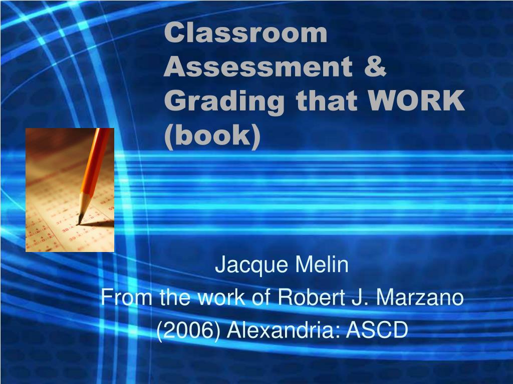 PPT - Classroom Assessment & Grading that WORK (book) PowerPoint ...