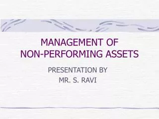 MANAGEMENT OF NON-PERFORMING ASSETS