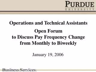 Operations and Technical Assistants Open Forum to Discuss Pay Frequency Change from Monthly to Biweekly