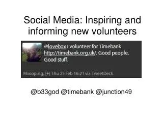 Social Media: Inspiring and informing new volunteers