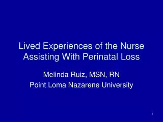Lived Experiences of the Nurse Assisting With Perinatal Loss