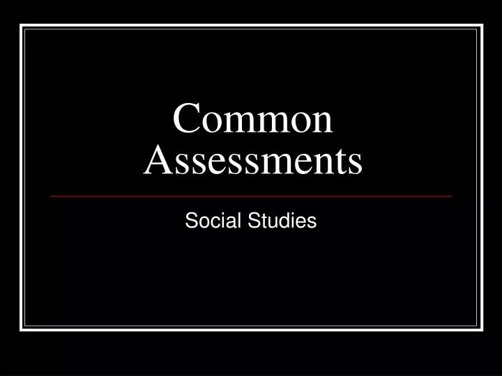 common assessments