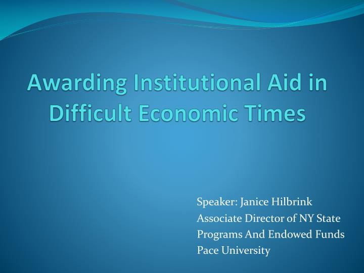 awarding institutional aid in difficult economic times