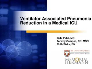 Ventilator Associated Pneumonia Reduction in a Medical ICU