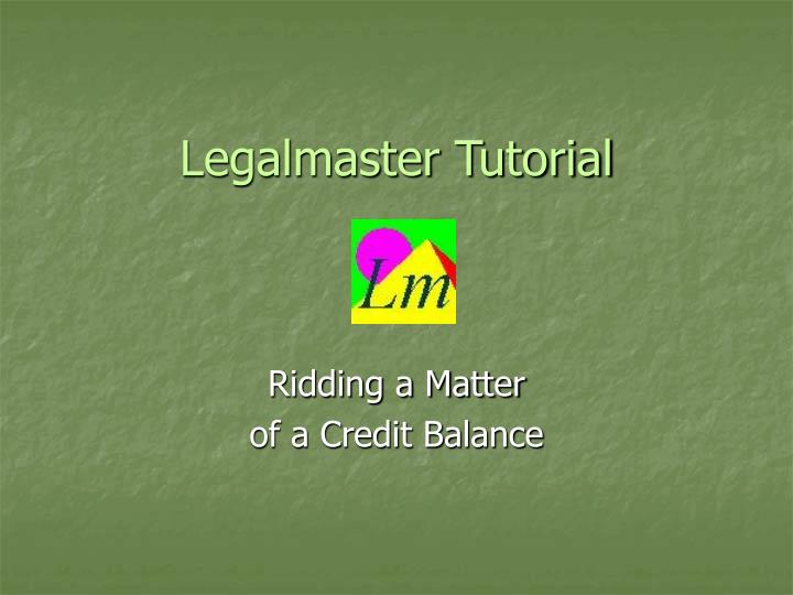 legalmaster tutorial