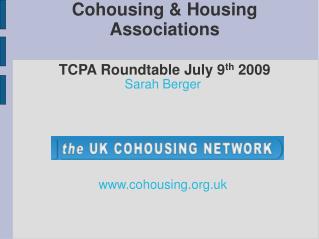 Cohousing &amp; Housing Associations TCPA Roundtable July 9 th 2009