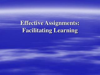 Effective Assignments: Facilitating Learning