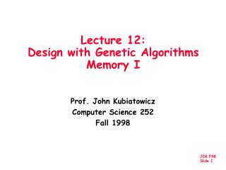 Lecture 12: Design with Genetic Algorithms Memory I