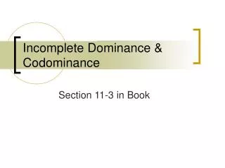 Incomplete Dominance &amp; Codominance