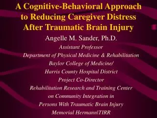 A Cognitive-Behavioral Approach to Reducing Caregiver Distress After Traumatic Brain Injury