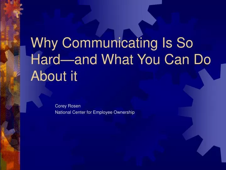 why communicating is so hard and what you can do about it