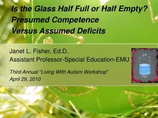 Is the Glass Half Full or Half Empty? Presumed Competence Versus Assumed Deficits