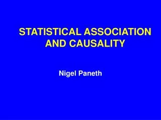 STATISTICAL ASSOCIATION AND CAUSALITY