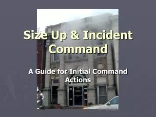 Size Up &amp; Incident Command