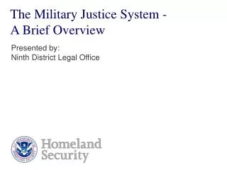 The Military Justice System - A Brief Overview