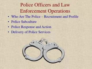 Police Officers and Law Enforcement Operations