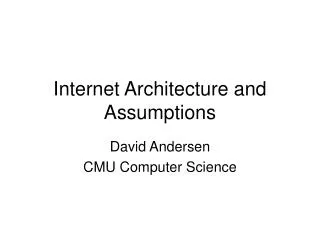 Internet Architecture and Assumptions