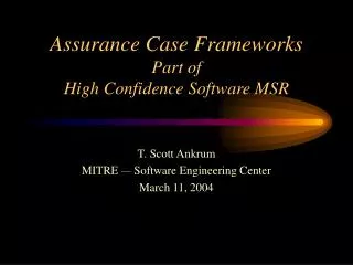 Assurance Case Frameworks Part of High Confidence Software MSR