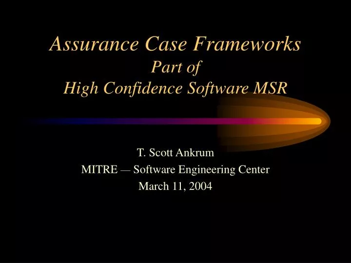 assurance case frameworks part of high confidence software msr