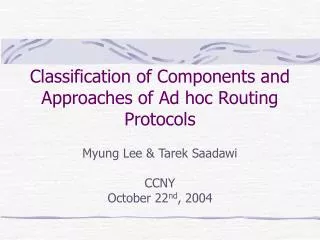 Classification of Component s and Approaches of Ad hoc Routing Protocols