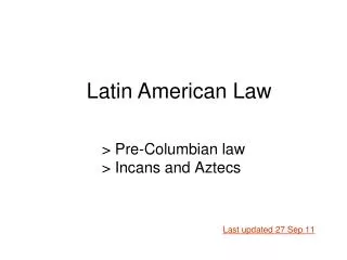 &gt; Pre-Columbian law &gt; Incans and Aztecs