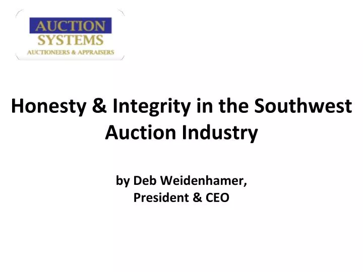 honesty integrity in the southwest auction industry by deb weidenhamer president ceo